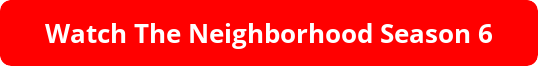 Watch The Neighborhood Season 6 on CBS in UK